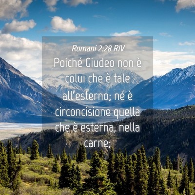 Picture 04 - Romani 2:28 RIV - Poiché Giudeo non è colui che è tale - Bible Verse Picture