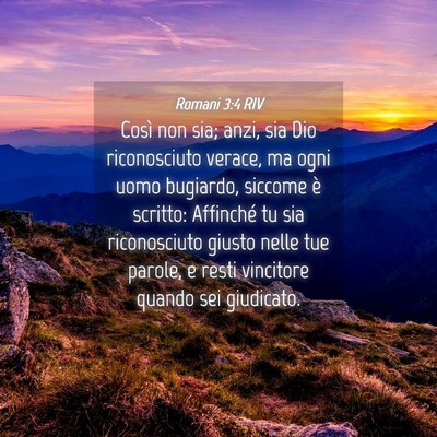 Picture 04 - Romani 3:4 RIV - Così non sia; anzi, sia Dio riconosciuto verace, - Bible Verse Picture