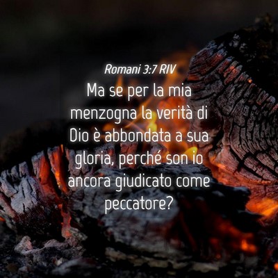 Picture 04 - Romani 3:7 RIV - Ma se per la mia menzogna la verità di Dio è - Bible Verse Picture