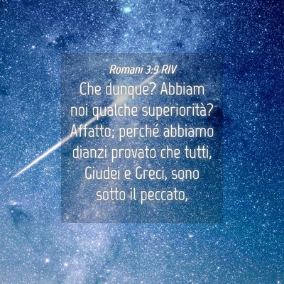 Picture 04 - Romani 3:9 RIV - Che dunque? Abbiam noi qualche superiorità? - Bible Verse Picture