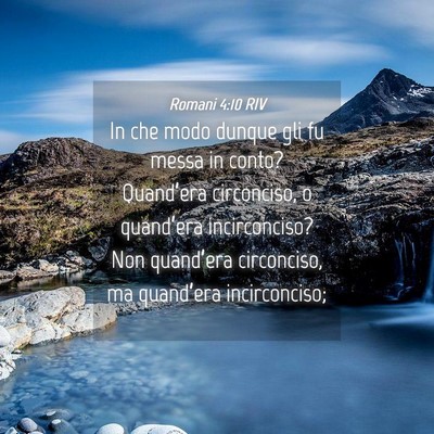 Picture 04 - Romani 4:10 RIV - In che modo dunque gli fu messa in conto? - Bible Verse Picture