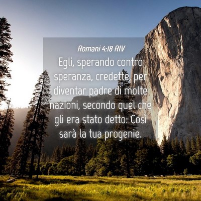 Picture 04 - Romani 4:18 RIV - Egli, sperando contro speranza, credette, per - Bible Verse Picture