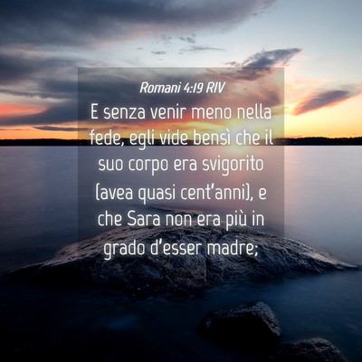 Picture 04 - Romani 4:19 RIV - E senza venir meno nella fede, egli vide bensì - Bible Verse Picture