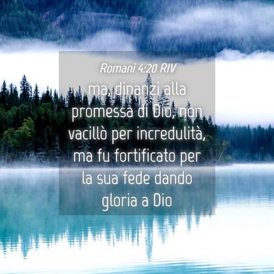 Picture 04 - Romani 4:20 RIV - ma, dinanzi alla promessa di Dio, non vacillò - Bible Verse Picture