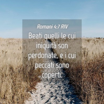 Picture 04 - Romani 4:7 RIV - Beati quelli le cui iniquità son perdonate, e i - Bible Verse Picture