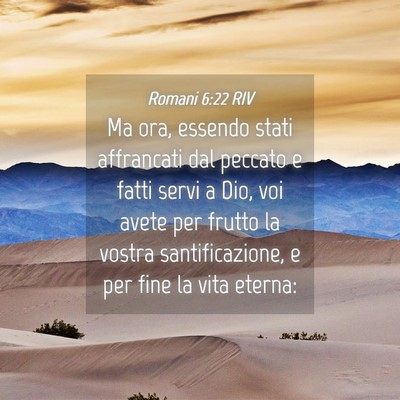 Picture 04 - Romani 6:22 RIV - Ma ora, essendo stati affrancati dal peccato e - Bible Verse Picture