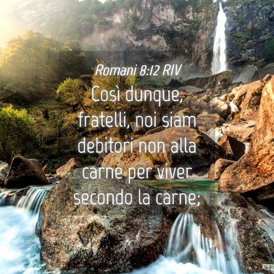 Picture 04 - Romani 8:12 RIV - Così dunque, fratelli, noi siam debitori non - Bible Verse Picture