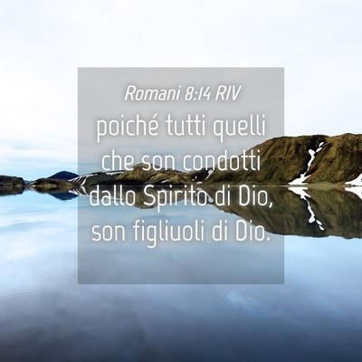 Picture 04 - Romani 8:14 RIV - poiché tutti quelli che son condotti dallo - Bible Verse Picture