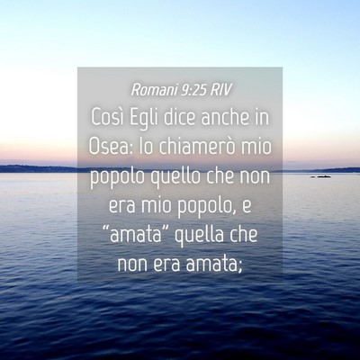 Picture 04 - Romani 9:25 RIV - Così Egli dice anche in Osea: Io chiamerò mio - Bible Verse Picture