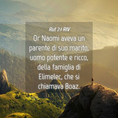 Picture 04 - Rut 2:1 RIV - Or Naomi aveva un parente di suo marito, uomo - Bible Verse Picture