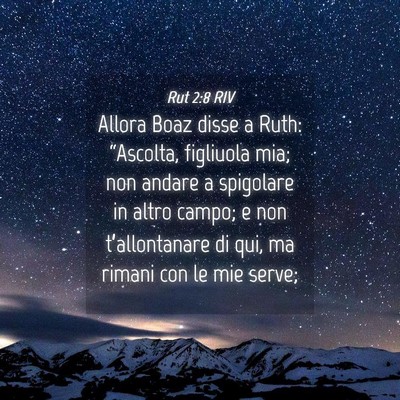 Picture 04 - Rut 2:8 RIV - Allora Boaz disse a Ruth: “Ascolta, figliuola - Bible Verse Picture