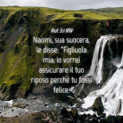 Picture 04 - Rut 3:1 RIV - Naomi, sua suocera, le disse: “Figliuola mia, - Bible Verse Picture