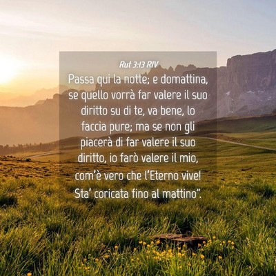 Picture 04 - Rut 3:13 RIV - Passa qui la notte; e domattina, se quello vorrà - Bible Verse Picture