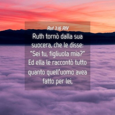 Picture 04 - Rut 3:16 RIV - Ruth tornò dalla sua suocera, che le disse: - Bible Verse Picture