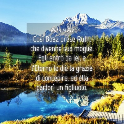 Picture 04 - Rut 4:13 RIV - Così Boaz prese Ruth, che divenne sua moglie. - Bible Verse Picture