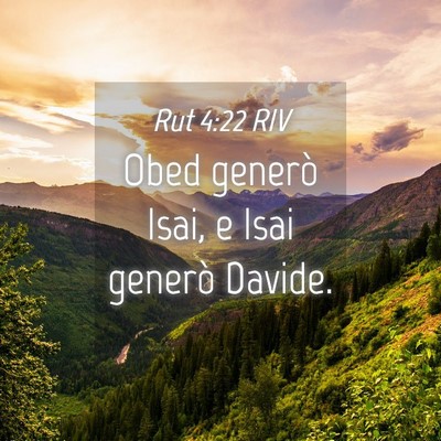 Picture 04 - Rut 4:22 RIV - Obed generò Isai, e Isai generò - Bible Verse Picture