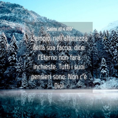 Picture 04 - Salmi 10:4 RIV - L’empio, nell’alterezza della sua faccia, - Bible Verse Picture