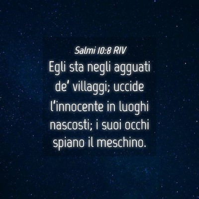 Picture 04 - Salmi 10:8 RIV - Egli sta negli agguati de’ villaggi; uccide - Bible Verse Picture