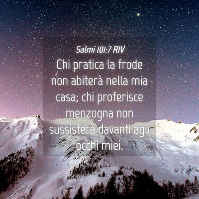 Picture 04 - Salmi 101:7 RIV - Chi pratica la frode non abiterà nella mia casa; - Bible Verse Picture