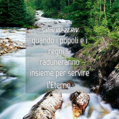 Picture 04 - Salmi 102:22 RIV - quando i popoli e i regni si raduneranno insieme - Bible Verse Picture