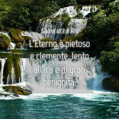 Picture 04 - Salmi 103:8 RIV - L’Eterno è pietoso e clemente, lento all’ira - Bible Verse Picture