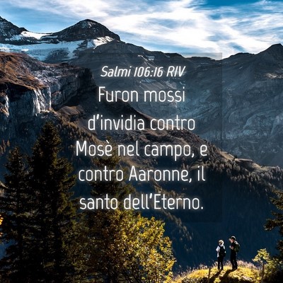 Picture 04 - Salmi 106:16 RIV - Furon mossi d’invidia contro Mosè nel campo, e - Bible Verse Picture