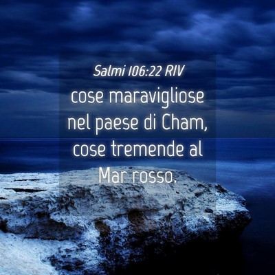 Picture 04 - Salmi 106:22 RIV - cose maravigliose nel paese di Cham, cose - Bible Verse Picture