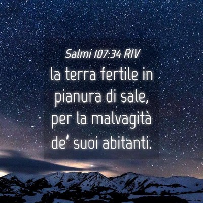 Picture 04 - Salmi 107:34 RIV - la terra fertile in pianura di sale, per la - Bible Verse Picture