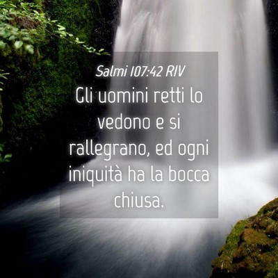 Picture 04 - Salmi 107:42 RIV - Gli uomini retti lo vedono e si rallegrano, ed - Bible Verse Picture
