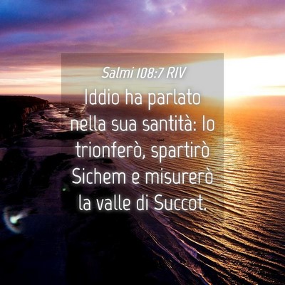 Picture 04 - Salmi 108:7 RIV - Iddio ha parlato nella sua santità: Io - Bible Verse Picture