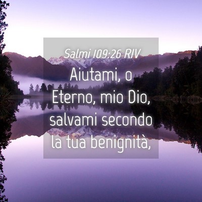 Picture 04 - Salmi 109:26 RIV - Aiutami, o Eterno, mio Dio, salvami secondo la - Bible Verse Picture