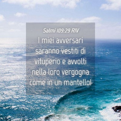 Picture 04 - Salmi 109:29 RIV - I miei avversari saranno vestiti di vituperio e - Bible Verse Picture