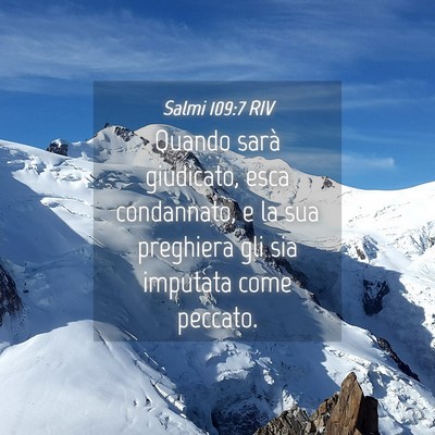 Picture 04 - Salmi 109:7 RIV - Quando sarà giudicato, esca condannato, e la sua - Bible Verse Picture
