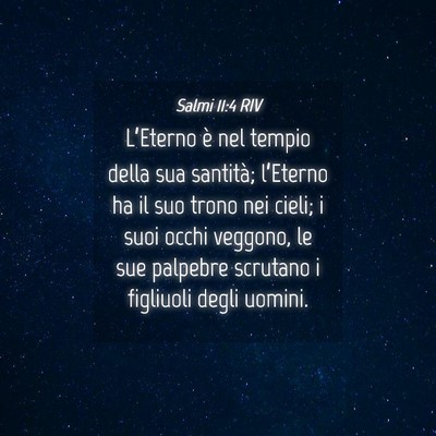 Picture 04 - Salmi 11:4 RIV - L’Eterno è nel tempio della sua santità; - Bible Verse Picture