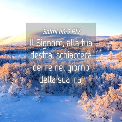 Picture 04 - Salmi 110:5 RIV - Il Signore, alla tua destra, schiaccerà dei re - Bible Verse Picture
