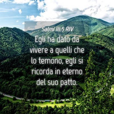 Picture 04 - Salmi 111:5 RIV - Egli ha dato da vivere a quelli che lo temono, - Bible Verse Picture
