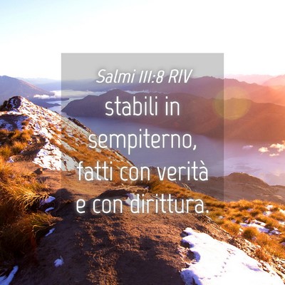 Picture 04 - Salmi 111:8 RIV - stabili in sempiterno, fatti con verità e con - Bible Verse Picture