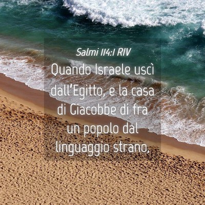 Picture 04 - Salmi 114:1 RIV - Quando Israele uscì dall’Egitto, e la casa di - Bible Verse Picture