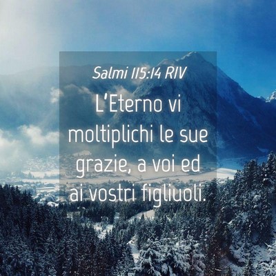 Picture 04 - Salmi 115:14 RIV - L’Eterno vi moltiplichi le sue grazie, a voi ed - Bible Verse Picture