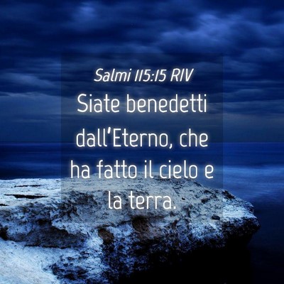 Picture 04 - Salmi 115:15 RIV - Siate benedetti dall’Eterno, che ha fatto il - Bible Verse Picture