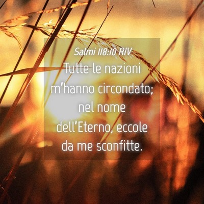 Picture 04 - Salmi 118:10 RIV - Tutte le nazioni m’hanno circondato; nel nome - Bible Verse Picture