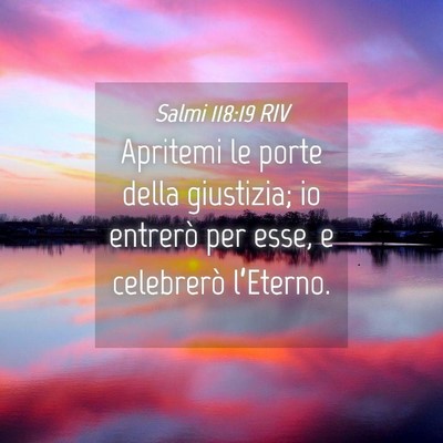 Picture 04 - Salmi 118:19 RIV - Apritemi le porte della giustizia; io entrerò - Bible Verse Picture