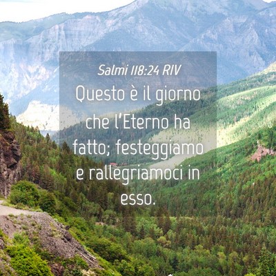 Picture 04 - Salmi 118:24 RIV - Questo è il giorno che l’Eterno ha fatto; - Bible Verse Picture