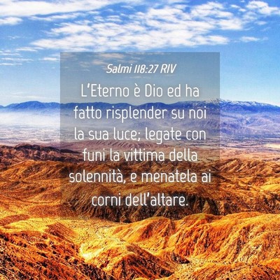 Picture 04 - Salmi 118:27 RIV - L’Eterno è Dio ed ha fatto risplender su noi - Bible Verse Picture