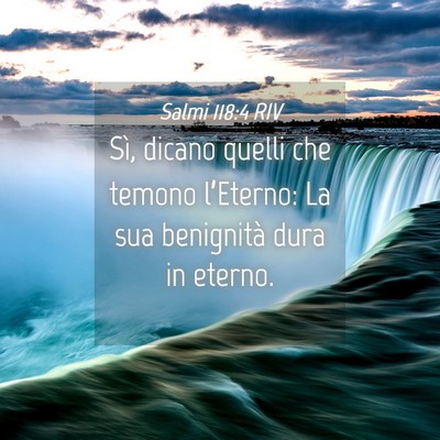 Picture 04 - Salmi 118:4 RIV - Sì, dicano quelli che temono l’Eterno: La sua - Bible Verse Picture