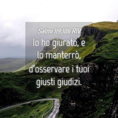 Picture 04 - Salmi 119:106 RIV - Io ho giurato, e lo manterrò, d’osservare i - Bible Verse Picture