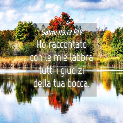 Picture 04 - Salmi 119:13 RIV - Ho raccontato con le mie labbra tutti i giudizi - Bible Verse Picture