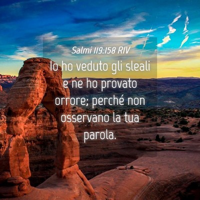Picture 04 - Salmi 119:158 RIV - Io ho veduto gli sleali e ne ho provato orrore; - Bible Verse Picture
