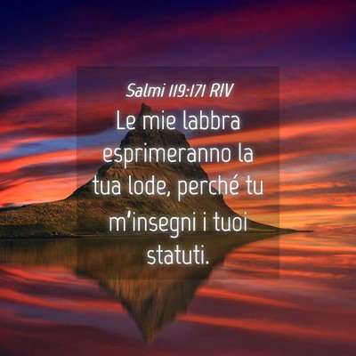 Picture 04 - Salmi 119:171 RIV - Le mie labbra esprimeranno la tua lode, perché - Bible Verse Picture