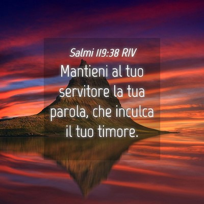 Picture 04 - Salmi 119:38 RIV - Mantieni al tuo servitore la tua parola, che - Bible Verse Picture